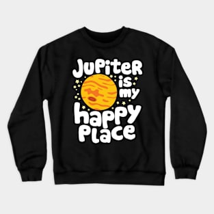 Jupiter is My Happy Place Crewneck Sweatshirt